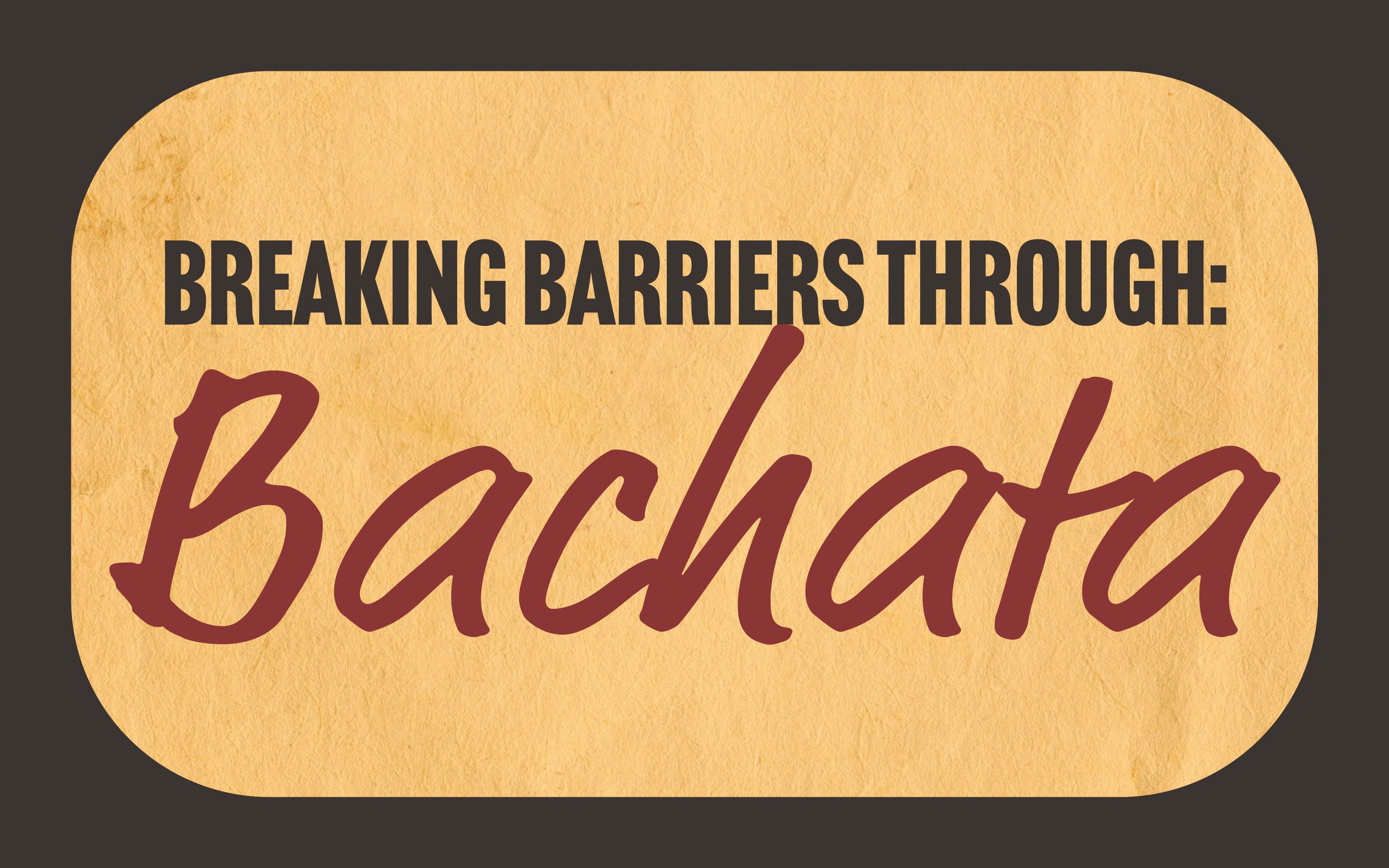 Breaking Barriers Through: Bachata on 2026-09-09 12:00:00